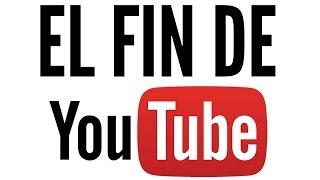 Youtube's End
