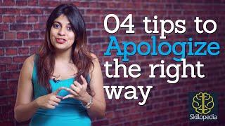 Skillopedia – How to apologize the right way? (Improve your personality and become confident)