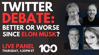 is Twitter Better or Worse: Debating Elon's First Year | 100TV Live Panel