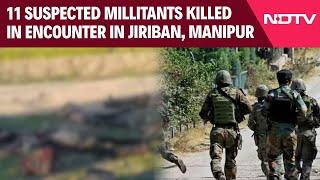 Manipur Violence News  | 11 Suspected Militants Killed In Gunfight With Security Forces In Manipur