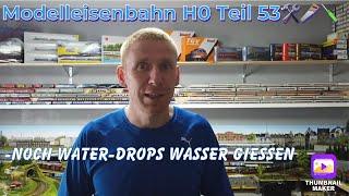 Modelleisenbahn H0 Teil 53, Noch Waterdrops Wasser gießen