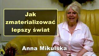 Jak zmaterializować lepszy świat - Anna Mikulska