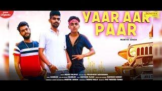 Yaar Aar Paar | Mohit Rajput & Parshant Naharwal | Haryanvi Song | Latest Haryanvi Song 2019