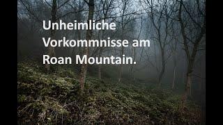 Unheimliche Vorkommnisse am Roan Mountain