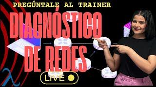 #Diagnóstica Tu #Red en VIVO y #GRATIS | Pregúntale Al Trainer