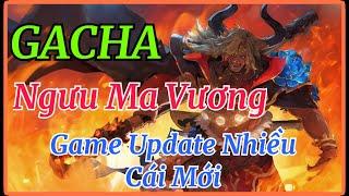 Gacha Ngưu Ma Vương | Trải Nghiệm Game Gặp Lại Tây Du