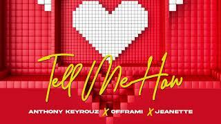 Anthony Keyrouz x offrami  x Jeannette - Tell Me How