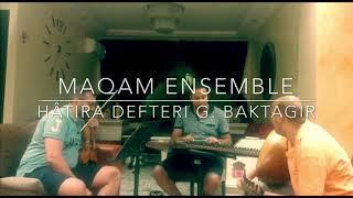 MAQAM ENSEMBLE Hâtira Defteri