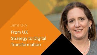 From UX Strategy to Digital Transformation