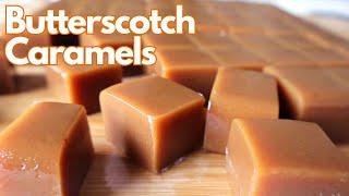 Butterscotch Caramels Recipe ~ Without Candy Thermometer