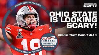 Ohio State is SCARY!  Could they win it all?!  | Always College Football