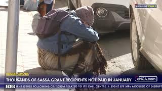 Thousands of Sassa grant recipients not paid in January