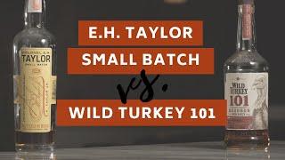 Is EH Taylor REALLY Worth The HYPE? | Colonel EH Taylor Small Batch vs. Wild Turkey 101 BLIND REVIEW