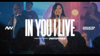 In You I Live | Anointed Worship (ft. Chariz Panganiban) | Unstoppable Album