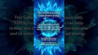 This 528hz Sound will (Create Positive Energy)