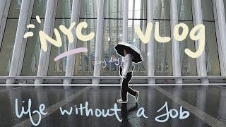 life without a corporate job in NYC! my day off while being unemployed | unemployed life vlog︎ EP 7