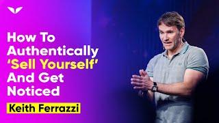 How To Deeply Connect With People And Grow a Powerful Network With Keith Ferrazzi