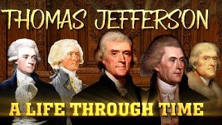 Thomas Jefferson: A Life Through Time (1743-1826)