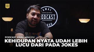 TERKENAL MEMBUAT BANYAK ORANG TERSINGGUNG SAMA OMONGAN GUE! | Podcast Awal Minggu