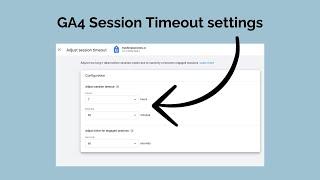 How To Adjust GA4 Session Timeout