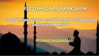 RUQYAH JARAK JAUH UNTUK PELARISAN DAN PELANCAR REJEKI