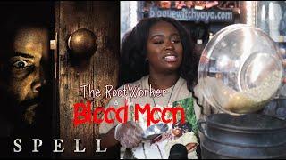 The Rootworker and The Blood Moon Ritual | The Movie "Spell"