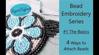 Bead Embroidery Series - #1 The Basics- 4 Methods of attaching beads