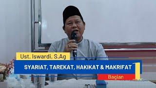 Kajian Tauhid - Syariat, Tarekat, Hakikat & Makrifat | Ustadz Iswardi, S. Ag (Part 1/3)