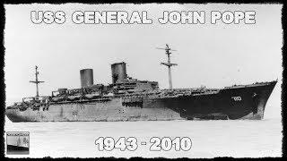 USS GENERAL JOHN POPE (1943 - 2010)