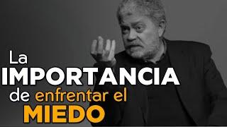 Valentía, miedo, equivocarnos y vivir - Dr. Walter Riso