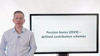 Pension basics (2019) -  defined contribution schemes