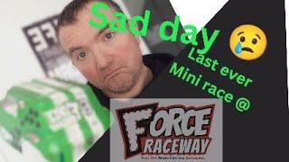 Last EVER mini Race At FORCE RACEWAY using Mardave or Kamtec