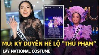 MU: Kỳ Duyên hé lộ “thủ phạm” lấy National Costume