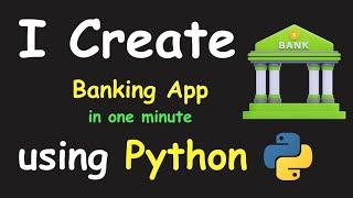 I CREATE BANKING APP IN 1 MIN USING PYTHON & LEARN PYTHON BY BUILDING SIMPLE PROJECTS