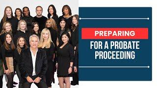 How to Prepare For A Probate Proceeding - ChooseGoldman.com