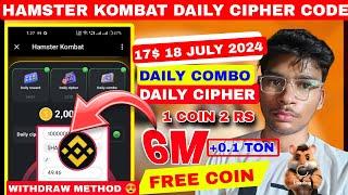 Hamster Kombat Daily Cipher Code Hamster Combat Daily Combo Hamster kombat withdrawal 17&18 JULY