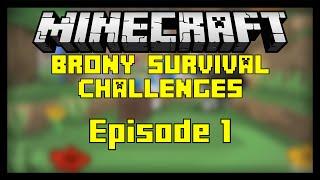 Brony Survival Challenges: Episode 1