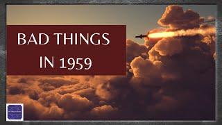 Bad Things Happened In 1959