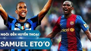 Ngôi đền huyền thoại | Samuel Eto'o