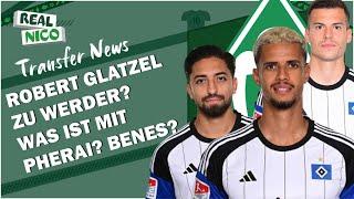 Robert Glatzel zu Werder? / Was ist mit Pherai? Benes?