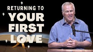 Revelation 2: 1-5 • Returning to Your First Love