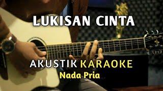 LUKISAN CINTA - AKUSTIK KARAOKE ( Nada Pria ) Audio HQ