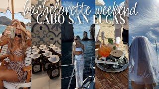 MY BACHELORETTE WEEKEND IN CABO MEXICO