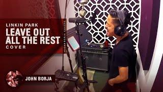 John Borja - Leave Out All The Rest Cover (Linkin Park)