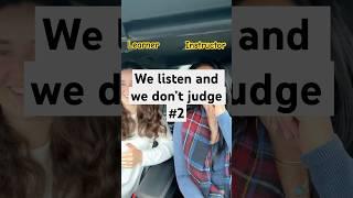 Listen and not judge #2 #listen #notjudge #trend #learner #driving #instructor #teacher #learn