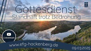 EFG Hackenberg Gottesdienst | Standhaft trotz Bedrohung | 09.03.2025