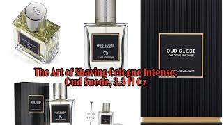 New amazing perfume /The Art of Shaving Cologne Intense, Oud Suede, 3.3 Fl Oz