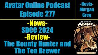 Avatar Online Podcast Episode 277 - The Bounty Hunter and The Tea Brewer Review