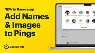 New in Basecamp: Add names and images to group pings