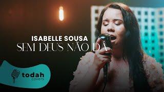 Isabelle Sousa | Sem Deus Não Dá [Cover Jairo Bonfim]